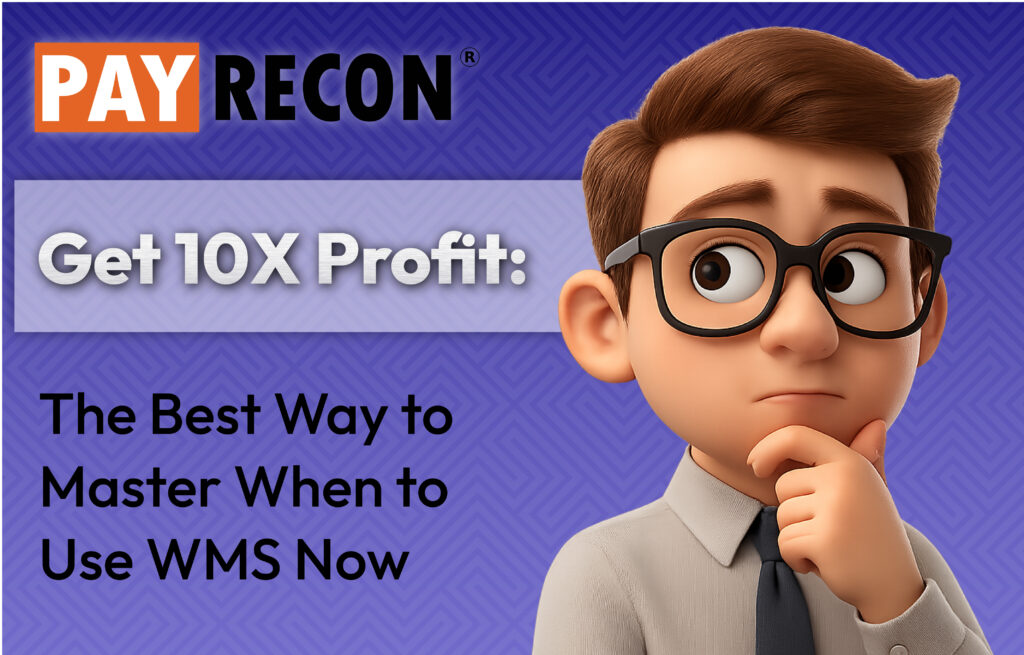 Get 10X Profit The Best Way to Master When to Use WMS Now